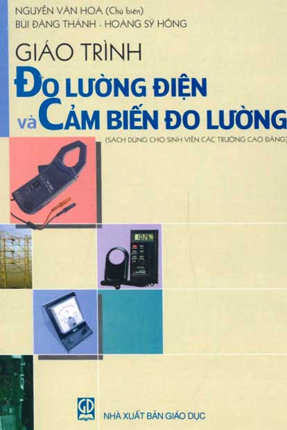 Giáo trình đo lường điện và cảm biến đo lường (Sách dùng cho sinh viên các trường cao đẳng)