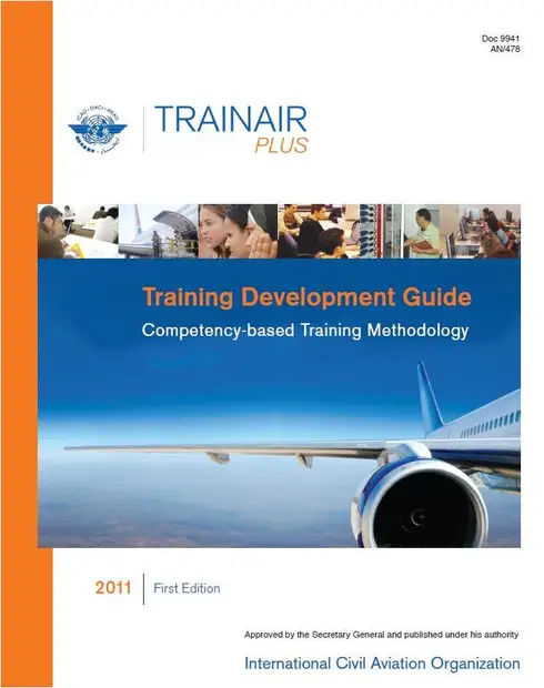 Doc 9941: TRAINAIR PLUS - Training Development Guide Competency-based Training Methodology (First Edition)