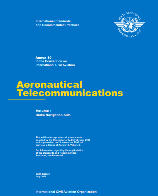 Annex 10 Aeronautical Telecommunications: olume I Radio Navigation Aids (Sixth Edition)