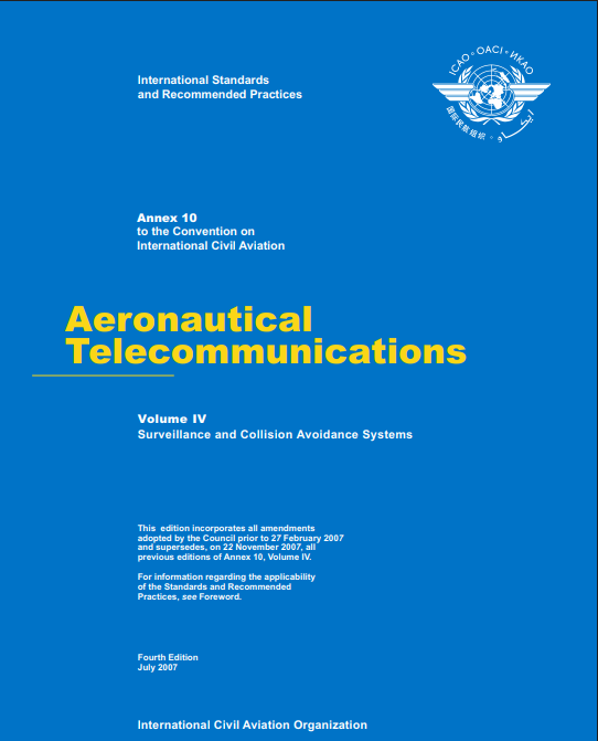Annex 10 Aeronautical Telecommunications: olume IV Surveillance and Collision Avoidance Systems (Fourth Edition)